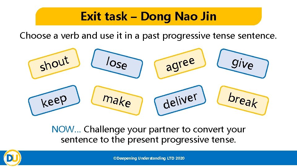 Exit task – Dong Nao Jin Choose a verb and use it in a Exit task – Dong Nao Jin Choose a verb and use it in a