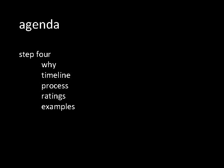 agenda step four why timeline process ratings examples 