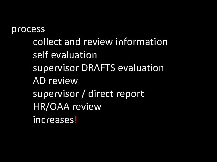 process collect and review information self evaluation supervisor DRAFTS evaluation AD review supervisor /