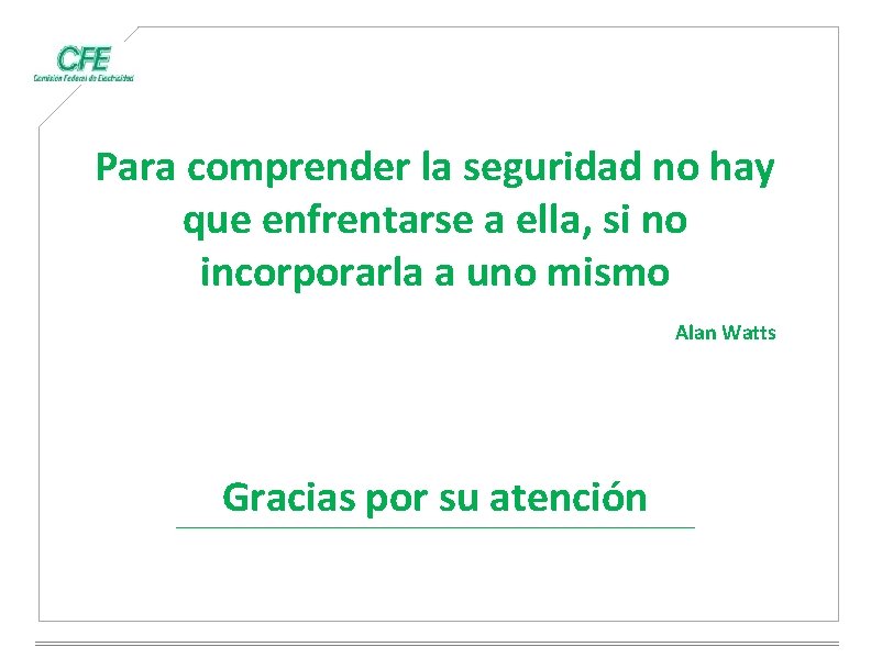 Para comprender la seguridad no hay que enfrentarse a ella, si no incorporarla a