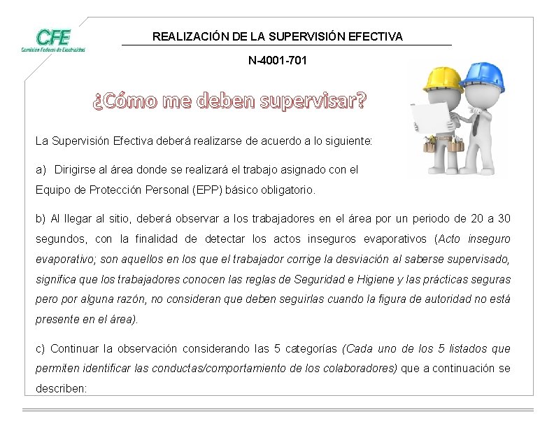 REALIZACIÓN DE LA SUPERVISIÓN EFECTIVA N-4001 -701 ¿Cómo me deben supervisar? La Supervisión Efectiva