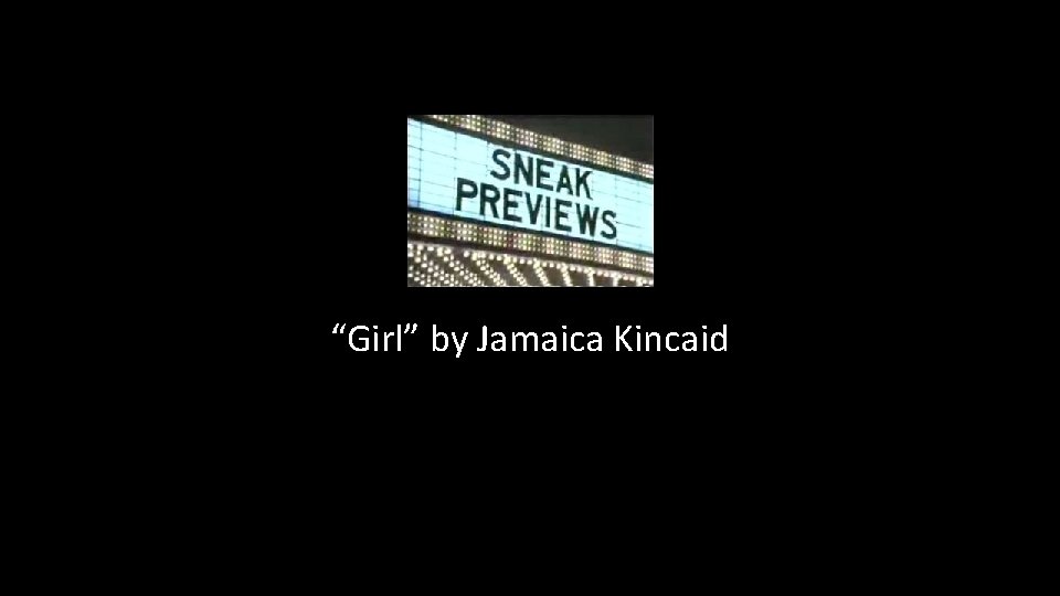 “Girl” by Jamaica Kincaid 