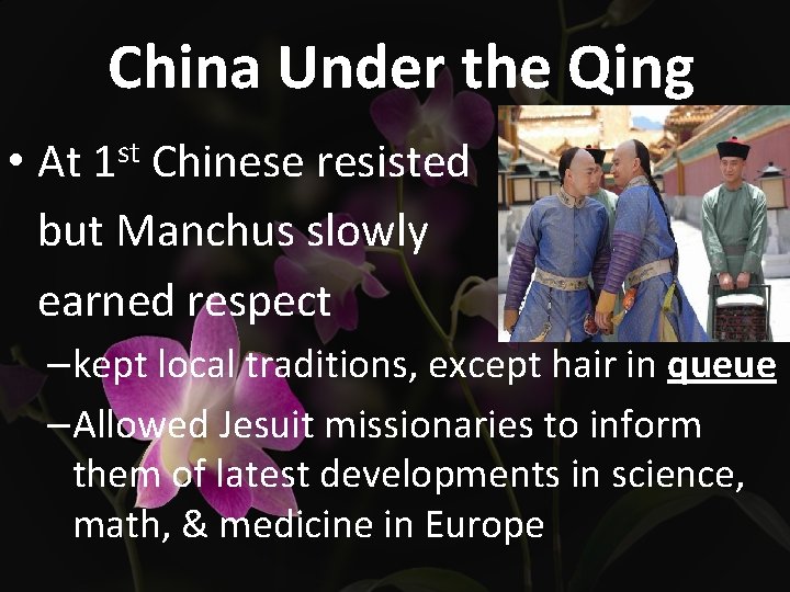 China Under the Qing st 1 • At Chinese resisted but Manchus slowly earned