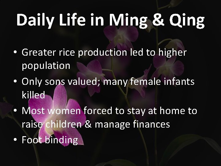 Daily Life in Ming & Qing • Greater rice production led to higher population