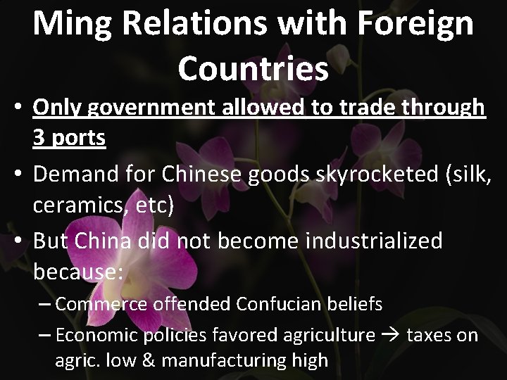 Ming Relations with Foreign Countries • Only government allowed to trade through 3 ports