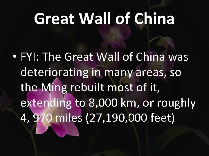 Great Wall of China • FYI: The Great Wall of China was deteriorating in