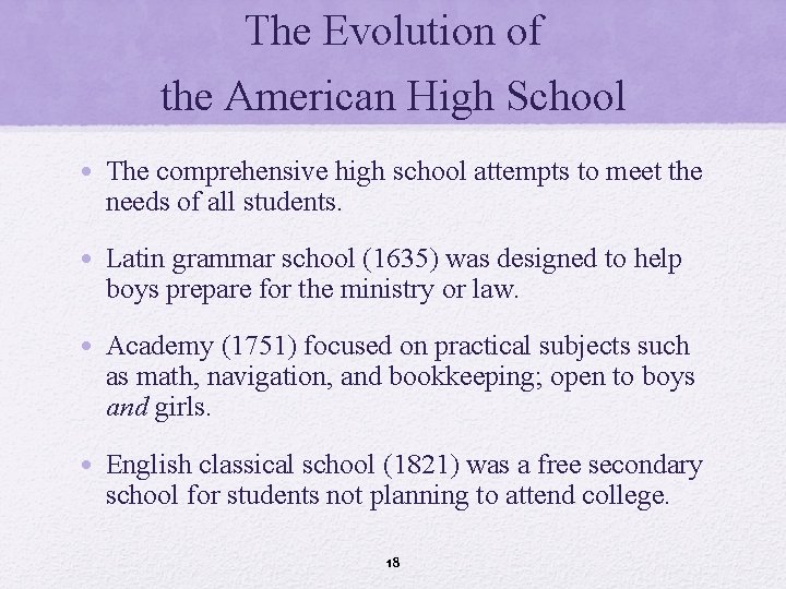 The Evolution of the American High School • The comprehensive high school attempts to