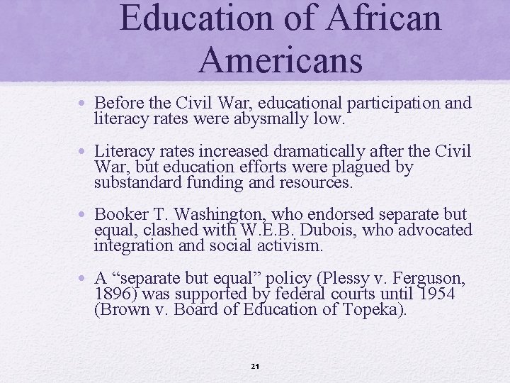 Education of African Americans • Before the Civil War, educational participation and literacy rates