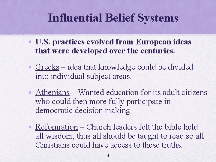 Influential Belief Systems • U. S. practices evolved from European ideas that were developed