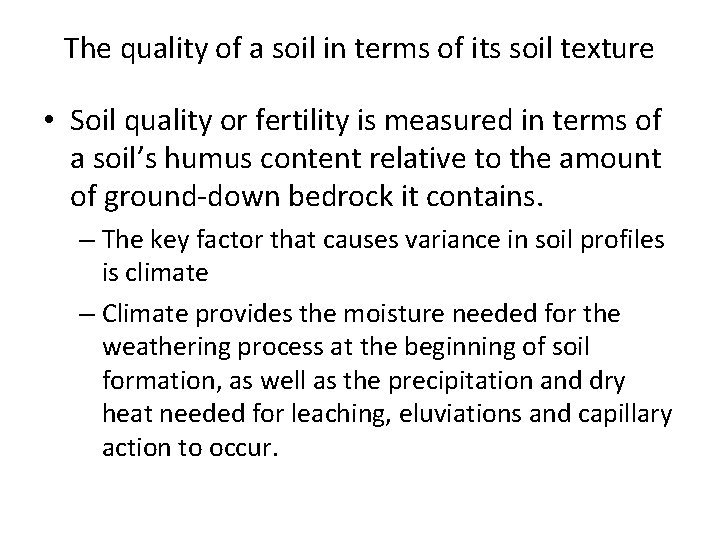 The quality of a soil in terms of its soil texture • Soil quality