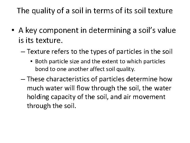 The quality of a soil in terms of its soil texture • A key