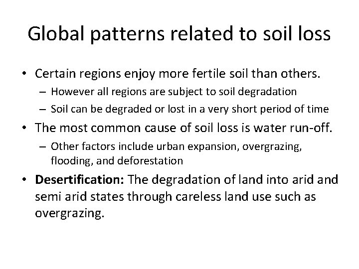 Global patterns related to soil loss • Certain regions enjoy more fertile soil than