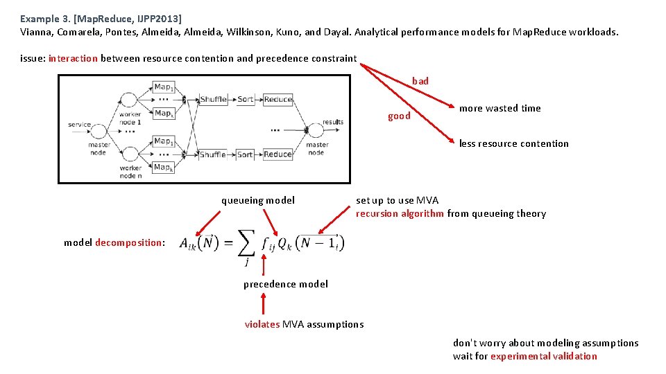 Example 3. [Map. Reduce, IJPP 2013] Vianna, Comarela, Pontes, Almeida, Wilkinson, Kuno, and Dayal.