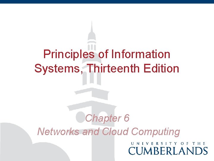 Principles of Information Systems, Thirteenth Edition Chapter 6 Networks and Cloud Computing 