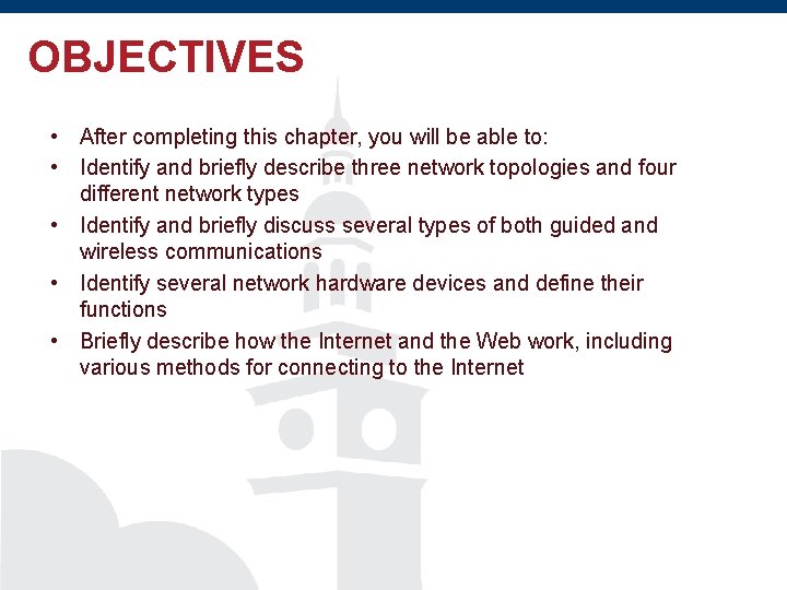 OBJECTIVES • After completing this chapter, you will be able to: • Identify and