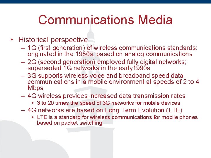 Communications Media • Historical perspective – 1 G (first generation) of wireless communications standards: