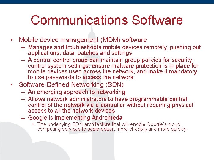 Communications Software • Mobile device management (MDM) software – Manages and troubleshoots mobile devices
