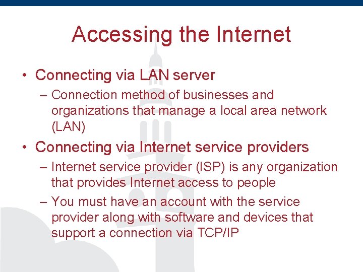 Accessing the Internet • Connecting via LAN server – Connection method of businesses and