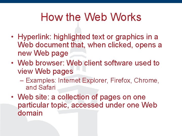 How the Web Works • Hyperlink: highlighted text or graphics in a Web document