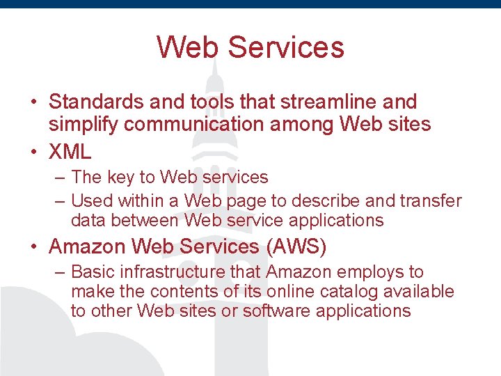 Web Services • Standards and tools that streamline and simplify communication among Web sites