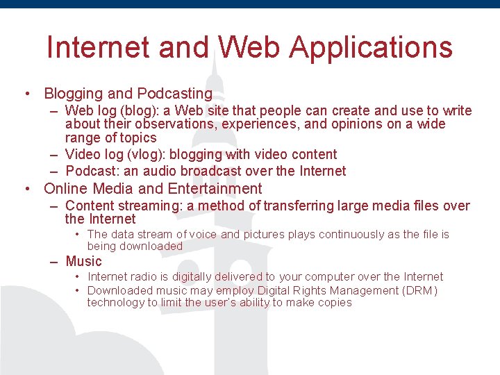 Internet and Web Applications • Blogging and Podcasting – Web log (blog): a Web