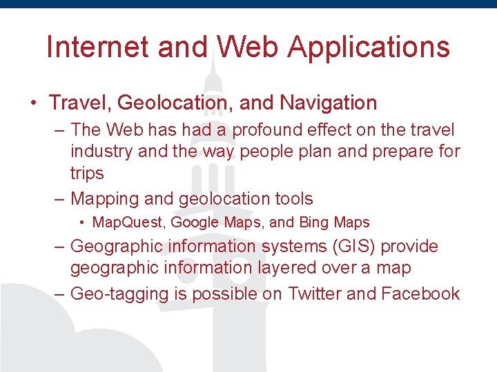 Internet and Web Applications • Travel, Geolocation, and Navigation – The Web has had