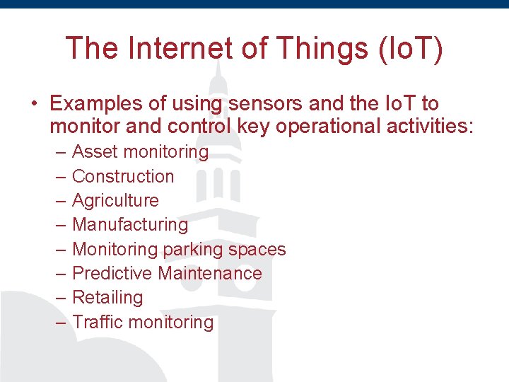 The Internet of Things (Io. T) • Examples of using sensors and the Io.