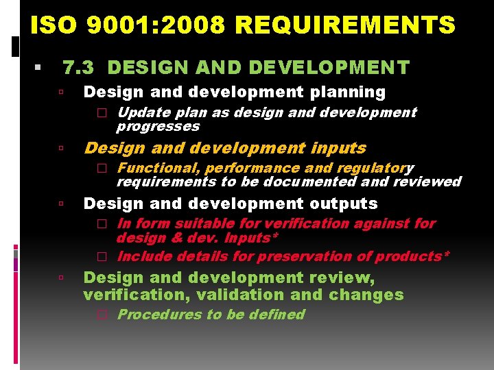 ISO 9001: 2008 REQUIREMENTS 7. 3 DESIGN AND DEVELOPMENT Design and development planning �
