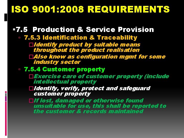 ISO 9001: 2008 REQUIREMENTS 7. 5 Production & Service Provision 7. 5. 3 Identification
