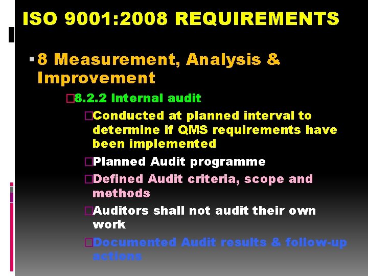 ISO 9001: 2008 REQUIREMENTS 8 Measurement, Analysis & Improvement � 8. 2. 2 Internal