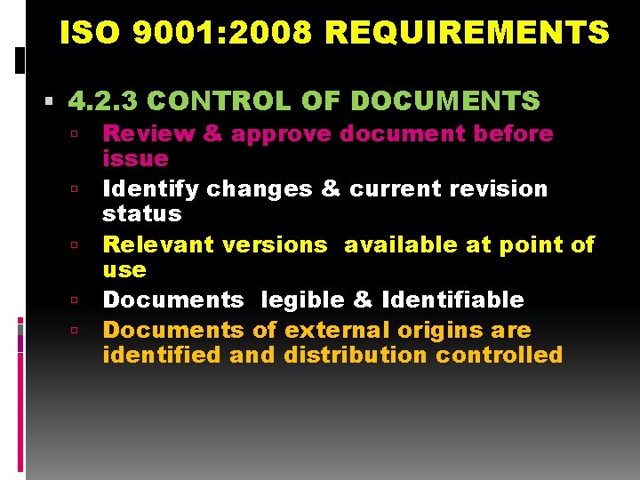 ISO 9001: 2008 REQUIREMENTS 4. 2. 3 CONTROL OF DOCUMENTS Review & approve document
