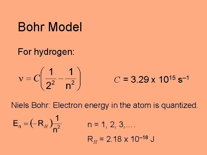 Bohr Model For hydrogen: C = 3. 29 x 1015 s– 1 Niels Bohr: