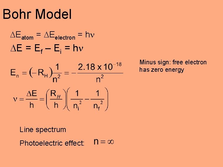 Bohr Model Eatom = Eelectron = h E = Ef – Ei = h