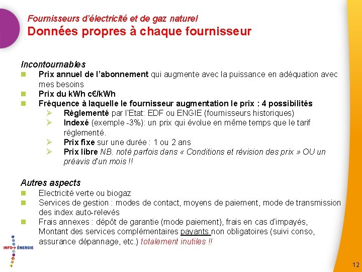 Fournisseurs d’électricité et de gaz naturel Données propres à chaque fournisseur Incontournables n n