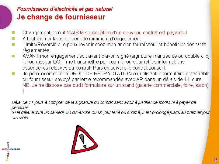 Fournisseurs d’électricité et gaz naturel Je change de fournisseur n n n Changement gratuit