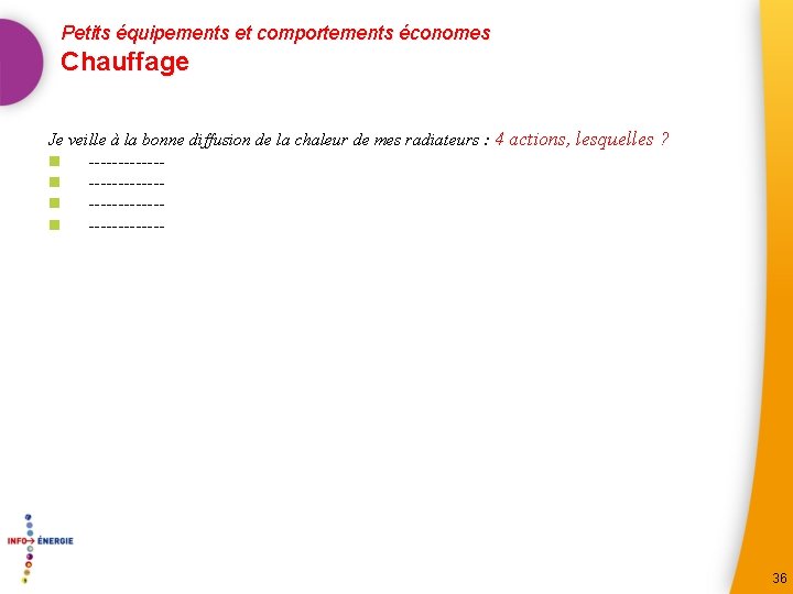 Petits équipements et comportements économes Chauffage Je veille à la bonne diffusion de la