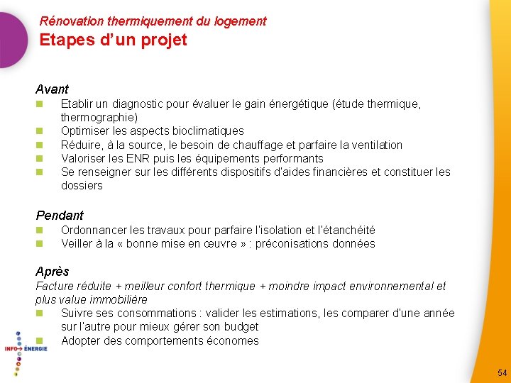 Rénovation thermiquement du logement Etapes d’un projet Avant n n n Etablir un diagnostic