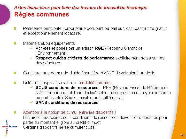 Aides financières pour faire des travaux de rénovation thermique Règles communes n Résidence principale