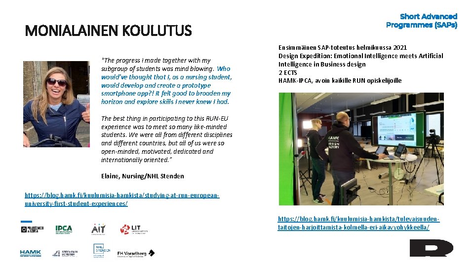 MONIALAINEN KOULUTUS “The progress I made together with my subgroup of students was mind