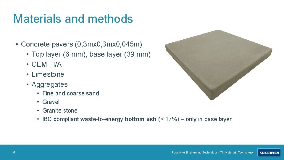 Materials and methods • Concrete pavers (0, 3 mx 0, 045 m) • Top