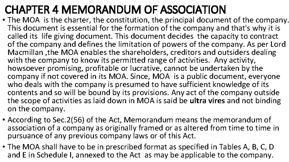 CHAPTER 4 MEMORANDUM OF ASSOCIATION • The MOA is the charter, the constitution, the