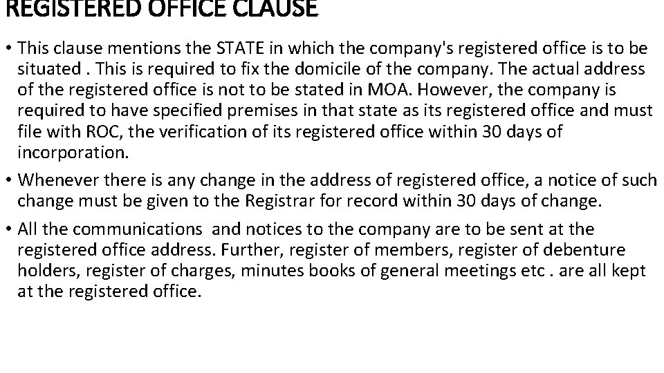 REGISTERED OFFICE CLAUSE • This clause mentions the STATE in which the company's registered