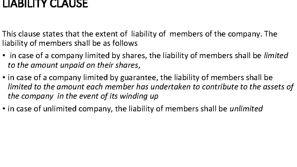 LIABILITY CLAUSE This clause states that the extent of liability of members of the