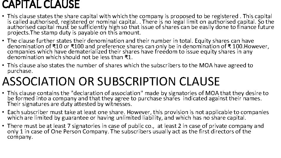 CAPITAL CLAUSE • This clause states the share capital with which the company is
