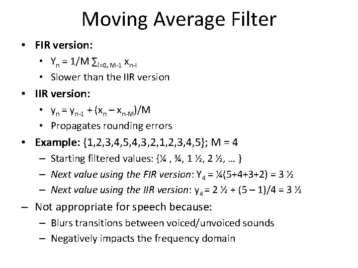 Moving Average Filter • FIR version: • Yn = 1/M ∑i=0, M-1 xn-I • Moving Average Filter • FIR version: • Yn = 1/M ∑i=0, M-1 xn-I •