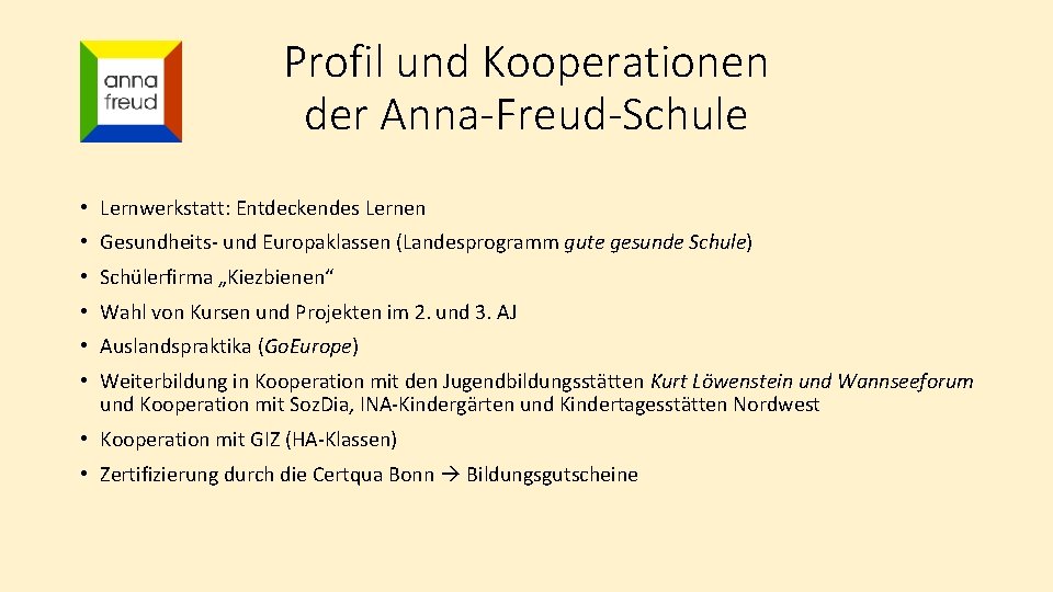 Profil und Kooperationen der Anna-Freud-Schule • Lernwerkstatt: Entdeckendes Lernen • Gesundheits- und Europaklassen (Landesprogramm