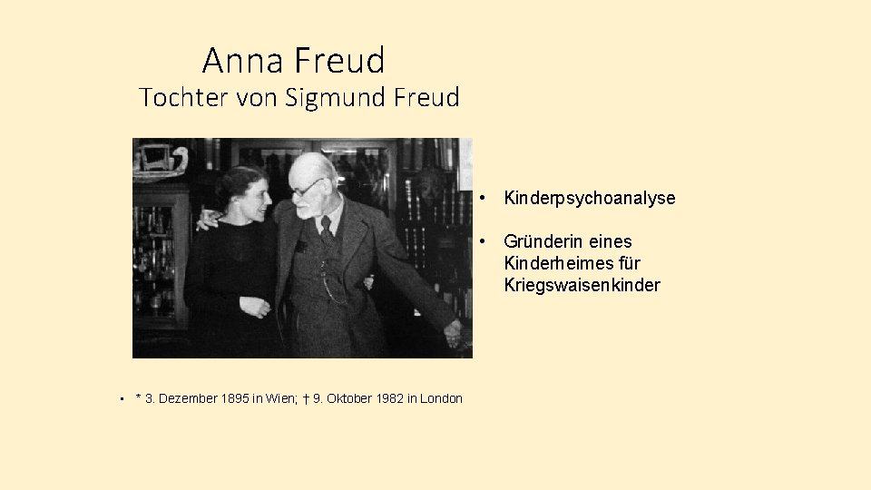 Anna Freud Tochter von Sigmund Freud • Kinderpsychoanalyse • Gründerin eines Kinderheimes für Kriegswaisenkinder