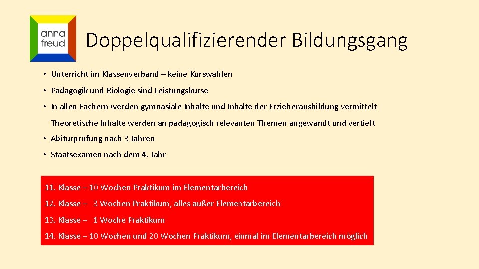 Doppelqualifizierender Bildungsgang • Unterricht im Klassenverband – keine Kurswahlen • Pädagogik und Biologie sind