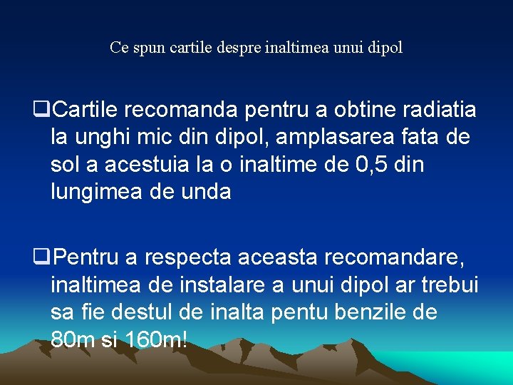 Ce spun cartile despre inaltimea unui dipol q. Cartile recomanda pentru a obtine radiatia