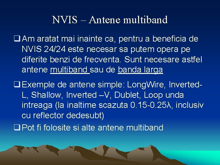 NVIS – Antene multiband q Am aratat mai inainte ca, pentru a beneficia de